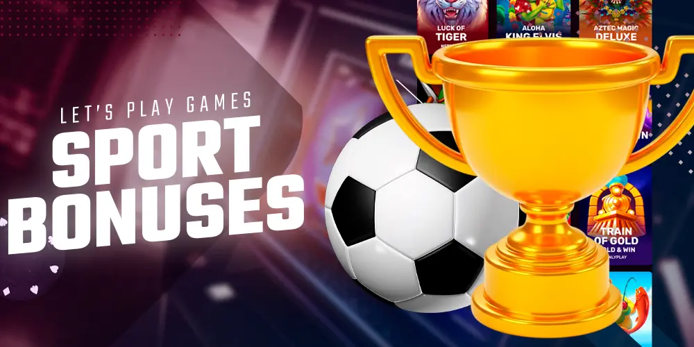 Get bonuses for sports betting.